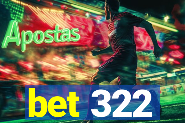 bet 322